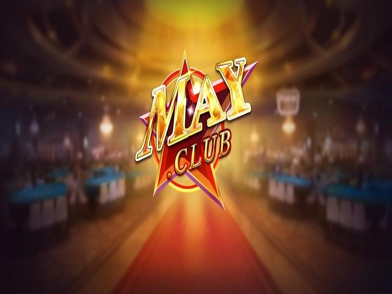 Mayclub - Nhà cái uy tín hàng đầu 